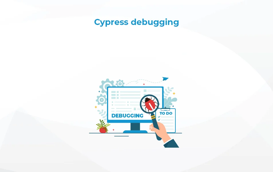 Cypress - debugging tests: 5 tips