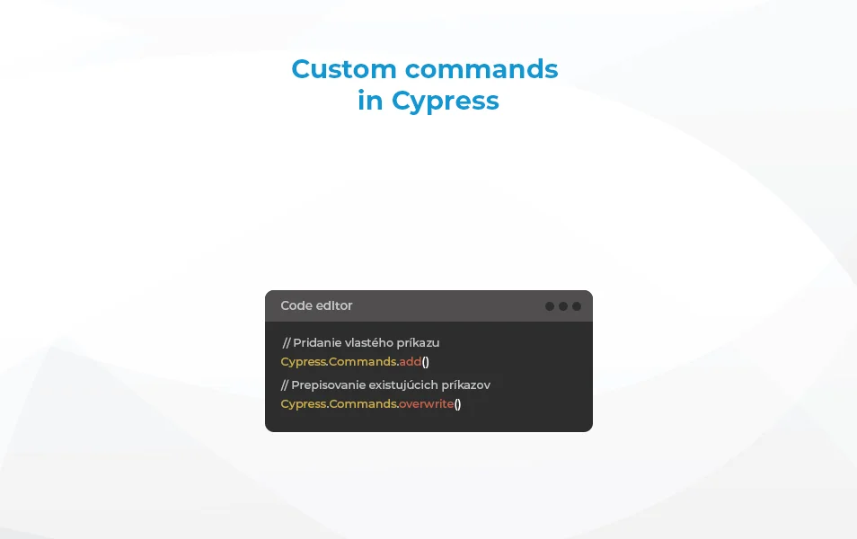 Streamline software testing in Cypress.io with advanced Custom Commands