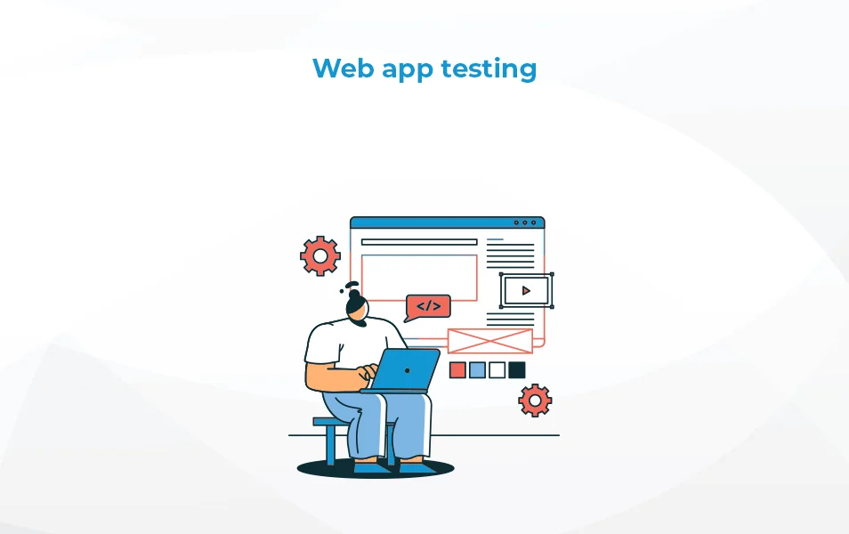 Web app testing - tools, methods, strategy and more