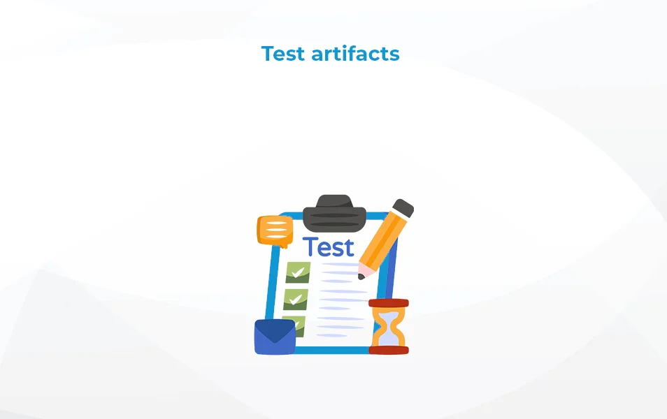 Test Artifacts and Test Deliverables in testing