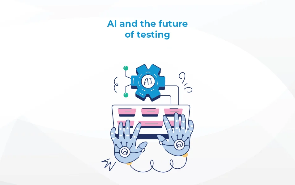 Artificial intelligence and the future of software testing