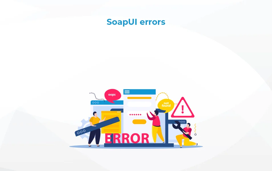 SaopUI 13 most common errors (error codes) with solutions